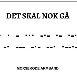 Morsekode armbånd - Det skal nok gå